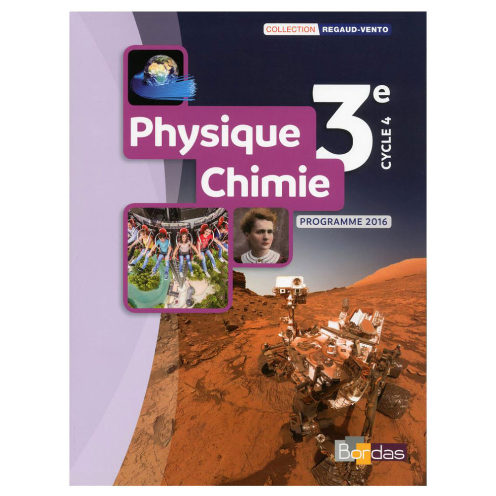 Physique-Chimie 3e- Cycle 4-  Manuel de l'élève (Ed. 2017)