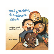 Moi j'adore, la maîtresse déteste