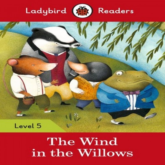 Ladybird Readers The Wind in the Willows Level 5