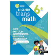 Le cahier Transmath Mathématiques 6e - Cahier élève - 2025