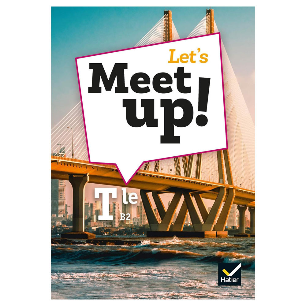 Let's Meet up ! Anglais Tle -Livre élève- Éd. 2020