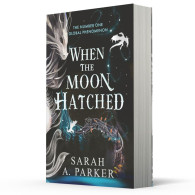 When The Moon Hatched -Tome 1 - Sarah A. Parker