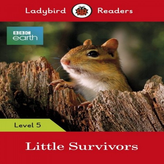 Ladybird Readers - Bbc earth little survivors - level 5