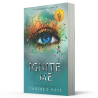 Ignite Me - Tahereh Mafi