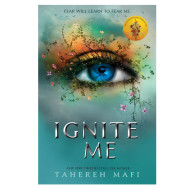 Ignite Me - Tahereh Mafi