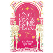 Once upon a broken heart - Stephanie Garber