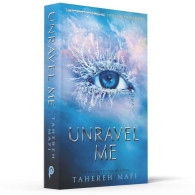 Unravel Me -Tahereh MAFI