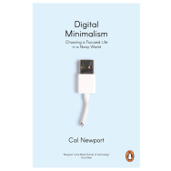 Digital Minimalism - Cal Newport