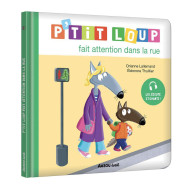 P'tit loup fait attention dans la rue