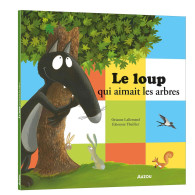 Le loup qui aimait les arbres