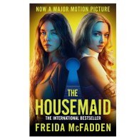 The Housemaid - An absolutely addictive psychological thriller with a jaw-dropping twist- Freida McFadden