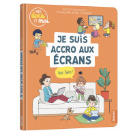 Mes docs et moi - Je suis accro aux écrans, que faire?
