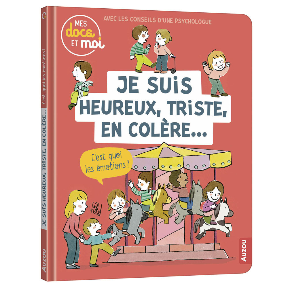 Mes docs et moi -Je suis heureux, triste, en colère.. c'est quoi les émotions ?