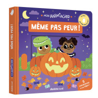 Mon anim'agier - Même pas peur!