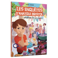 Les Enquêtes d'Anatole Bristol - Tome 15 - Opération fête de l'école !