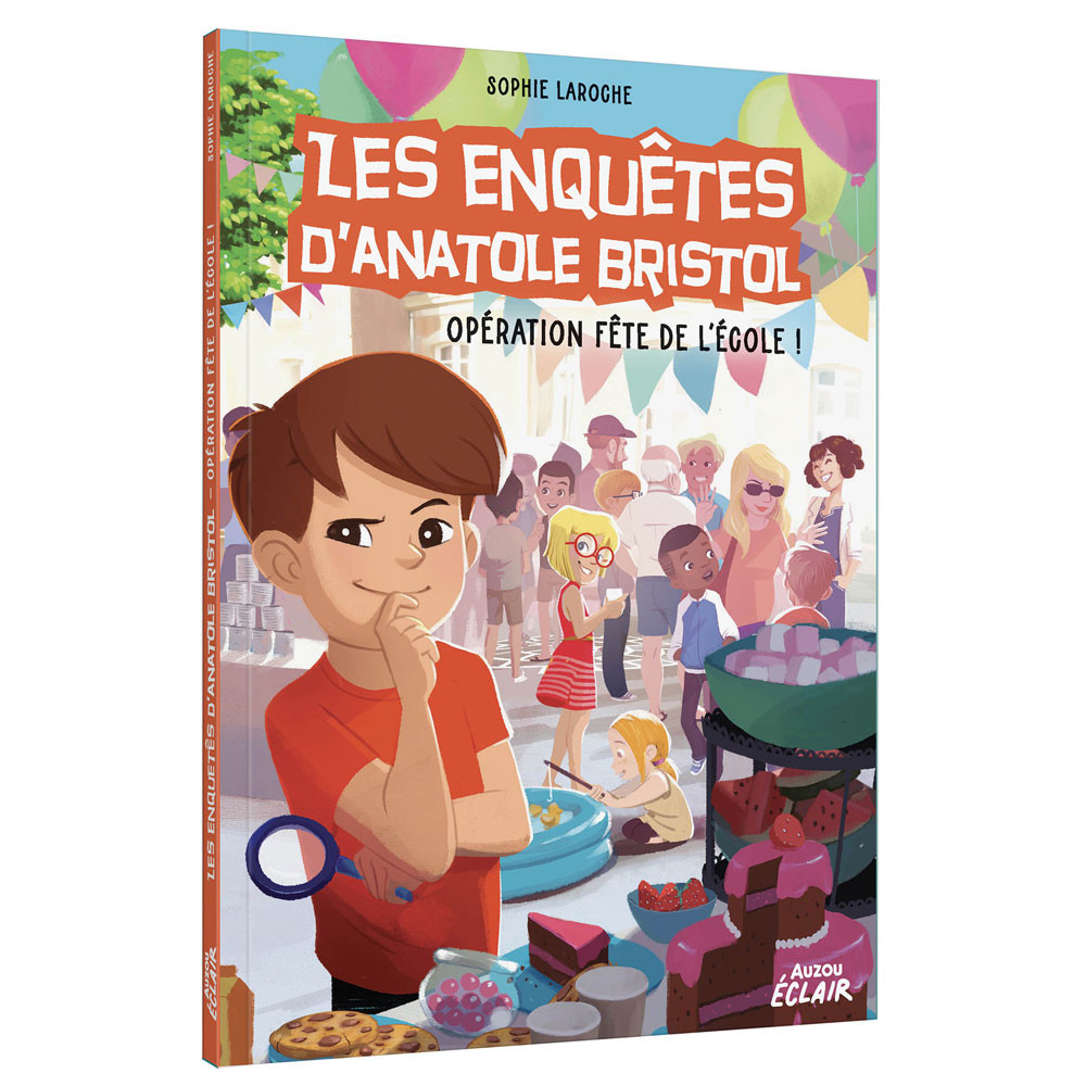Les Enquêtes d'Anatole Bristol - Tome 15 - Opération fête de l'école !